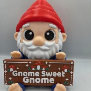 3D printed Gnome Porch Buddy holding a Gnome Sweet Gnome sign